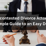 Uncontested Divorce Attorney: Simple Guide to an Easy Divorce