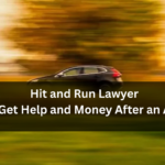 Hit and Run Lawyer: How to Get Help and Money After an Accident