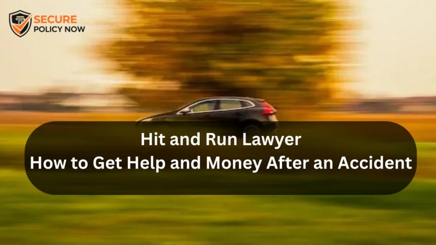 Hit and Run Lawyer: How to Get Help and Money After an Accident