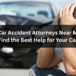 Car Accident Attorneys Near Me: Find the Best Help for Your Case