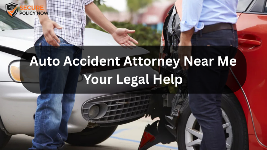 Auto Accident Attorney Near Me: Your Legal Help