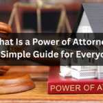 What Is a Power of Attorney? A Simple Guide for Everyone