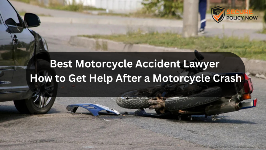 Best Motorcycle Accident Lawyer: How to Get Help After a Motorcycle Crash